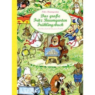 Das große Fritz Baumgarten Frühlingsbuch. Ein Hausbuch für die
