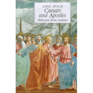 Caesars and Apostles Hellenism, Rome and Judaism Emil