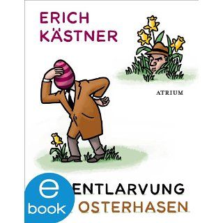Die Entlarvung des Osterhasen Geschichten und Gedichte eBook Erich