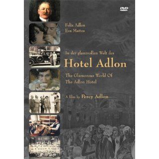 In der glanzvollen Welt des Hotel Adlon Felix O. Adlon