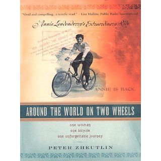 Around The World On Two Wheels Annie Londonderrys Extraordinary Ride