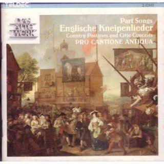 Part Songs/Englische Kneipenlieder   Country Pastimes and Citie