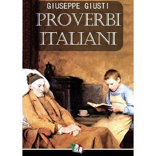 Proverbi Italiani eBook Giuseppe Giusti Kindle Shop