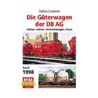 Die Güterwagen der DB AG. Stand 1998. Zahlen, Fakten, Entwicklungen