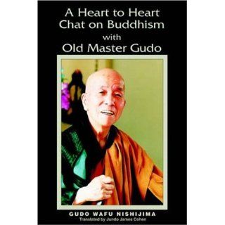 Heart to Heart Chat on Buddhism with Old Master Gudo 