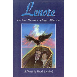 Lenore The Last Narrative of Edgar Allan Poe eBook Frank Lovelock