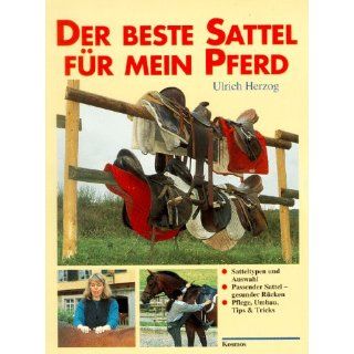 Der beste Sattel für mein Pferd Ulrich Herzog Bücher