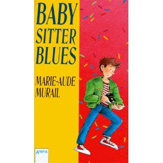 Babysitter  Blues. ( Ab 12 J.) Marie Aude Murail Bücher