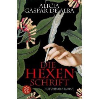 Die Hexenschrift Historischer Roman Alicia Gaspar de Alba