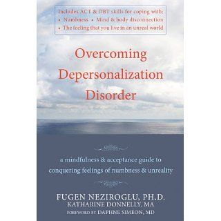 Overcoming Depersonalization Disorder A Mindfulness & Acceptance