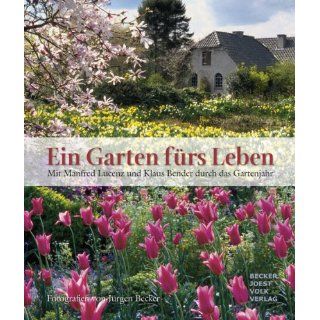 Ein Garten fürs Leben, Sonderauflage, Broschur Mit Manfred Lucenz
