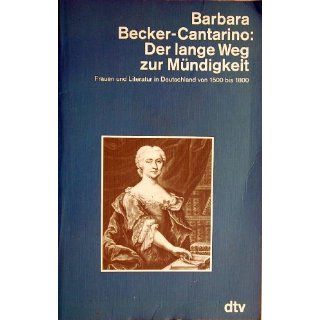 Der lange Weg zur Mündigkeit Frau und Literatur (1500 1800) 