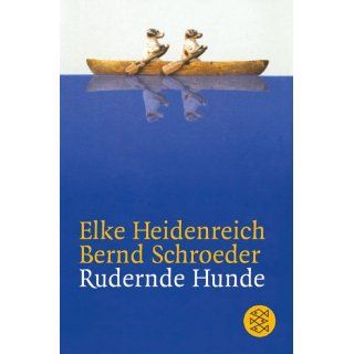 Rudernde Hunde Geschichten Elke Heidenreich, Bernd