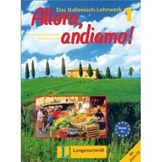 Allora, andiamo, Bd.1, Lehrbuch und Arbeitsbuch Das Italienisch