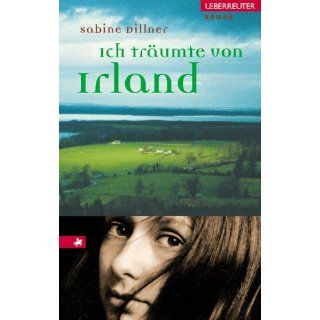 Ich träumte von Irland Sabine Dillner Bücher