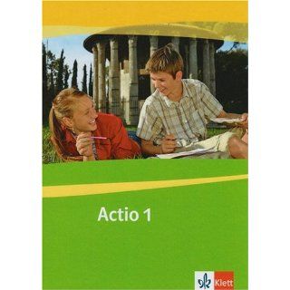 Actio. Lateinisches Unterrichtswerk Actio 1. Schülerarbeitsbuch
