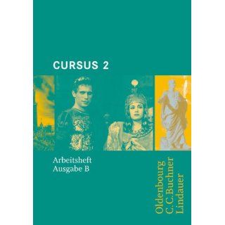Cursus   Ausgabe B. Unterrichtswerk für Latein Cursus Ausgabe B