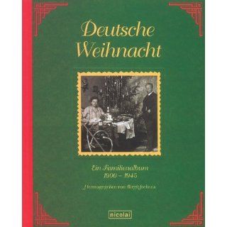 Deutsche Weihnacht Ein Familienalbum 1900 1945 Birgit