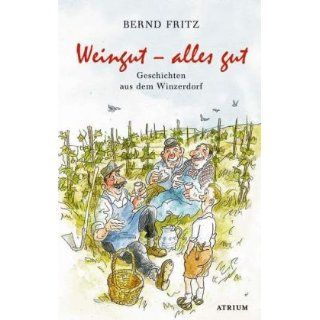 Weingut   alles gut Geschichten aus dem Winzerdorf Rudi