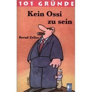 101 Gründe Kein Ossi zu sein Bernd Zeller Bücher