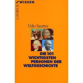 Die 101 wichtigsten Personen der Weltgeschichte Udo