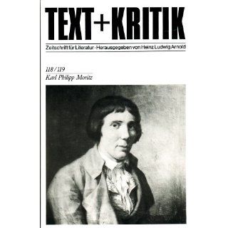 Karl Philipp Moritz (TEXT+KRITIK 118/119) Heinz Ludwig