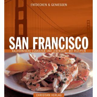 Entdecken & Genießen SAN FRANCISCO. Kalifornische Esskultur und