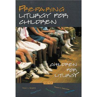 Preparing Liturgy for Children and Children for Liturgy 