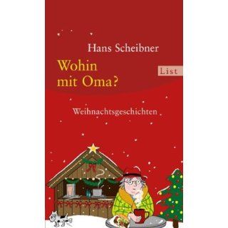 Wohin mit Oma? Weihnachtsgeschichten Hans Scheibner
