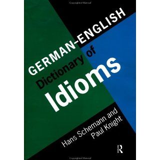 German/English Dictionary of Idioms Hans Schemann