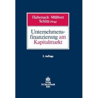 Unternehmensfinanzierung am Kapitalmarkt Mathias Habersack