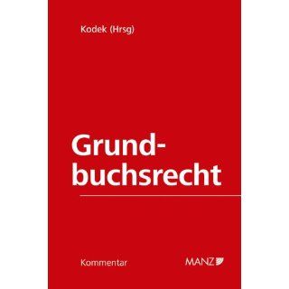 Grundbuchsrecht, Kommentar (f. Österreich) Georg E. Kodek