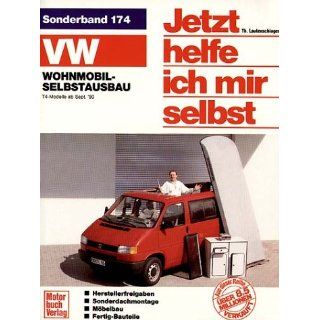 Jetzt helfe ich mir selbst (Band 174) VW Wohnmobil Selbstausbau T4