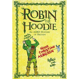 Robin The Hoodie An ASBO History of Britain eBook Hans Christian