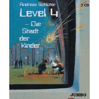 Level 4. Die Stadt der Kinder. 2 CDs Andreas Schlüter