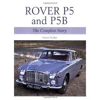 Rover P5 and P5B The Complete Story (Crowood Autoclassics) 