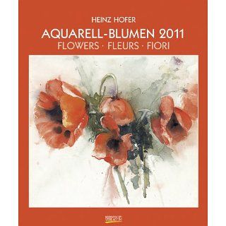 Aquarell Blumen 2011. Art Kunstkalender Heinz Hofer