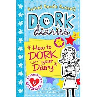 How to Dork Your Diary (Dork Diaries) Rachel Renee Russell
