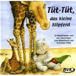 Tüt Tüt, das kleine Nilpferd CD (12 Kinderlieder zum Bilderbuch von