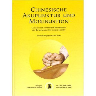 Chinesische Akupunktur und Moxibustion Lehrbuch der chinesischen