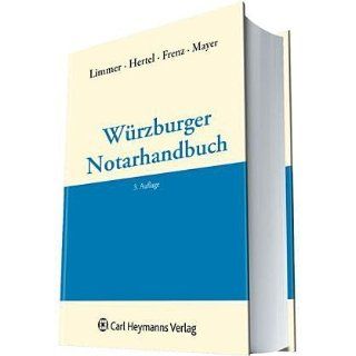 Würzburger Notarhandbuch Peter Limmer, Christian Hertel