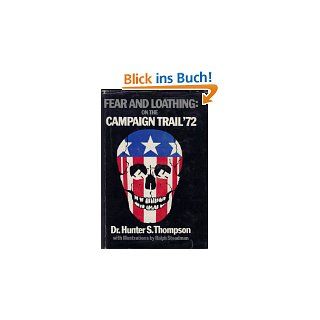 Fear and Loathing on the Campaign Trail 72 von Hunter S. Thompson von