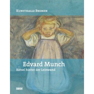 Edvard Munch Rätsel hinter der Leinwand Dorothee Hansen
