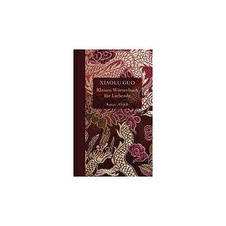 Kleines Wörterbuch für Liebende Roman Xiaolu Guo, Anne