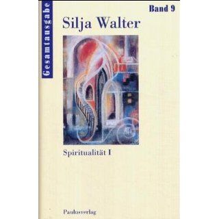 Gesamtausgabe Walter, Silja, Bd.9  Spiritualität Silja