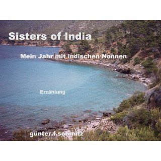 Sisters of India , Mein Jahr mit indischen Nonnen. eBook Günter.F