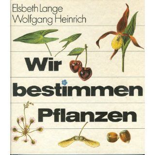 Wir bestimmen Pflanzen Wolfgang Heinrich Elsbeth Lange