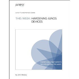This Week Hardening Junos Devices (Junos Fundamentals Series) [Kindle