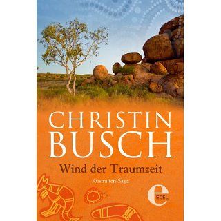 Wind der Traumzeit (Australien Saga) eBook Christin Busch 