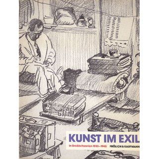 Kunst im Exil in Großbritannien 1933   1945 Hartmut Krug
